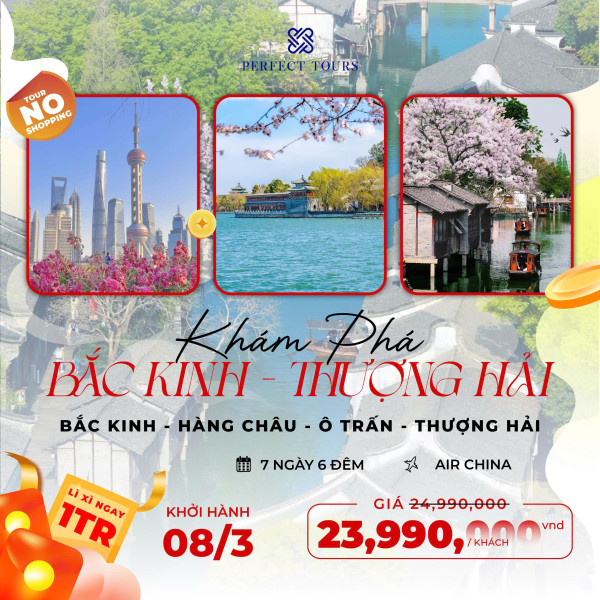 Bắc Kinh - Hàng Châu - Ô Trấn 5* - Thượng Hải (7N6Đ)